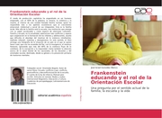 Frankenstein educando y el rol de la Orientación Escolar
