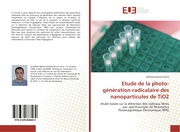 Etude de la photo-génération radicalaire des nanoparticules de TiO2 - Cover