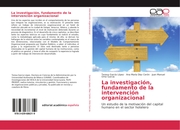 La investigación, fundamento de la intervención organizacional