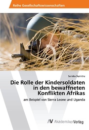 Die Rolle der Kindersoldaten in den bewaffneten Konflikten Afrikas