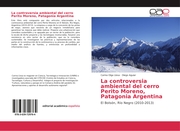 La controversia ambiental del cerro Perito Moreno, Patagonia Argentina