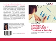 Enseñanza de Estadística bajo el enfoque Ciencia, Tecnología y Sociedad - Cover