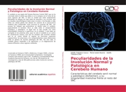 Peculiaridades de la Involución Normal y Patológica en Cerebelo Humano