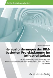Herausforderungen der BIM-basierten Projektplanung im Infrastrukturbau