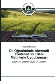 Dil Ögretiminde Alternatif Yöntemlerin Edebi Metinlerle Uygulanmasi - Cover