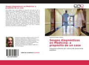 Sesgos diagnósticos en Medicina: a propósito de un caso