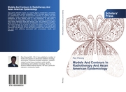 Models And Contours In Radiotherapy And Asian American Epidemiology - Cover