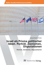 Israel als Prisma politischer Ideen. Porträt, Zionismen, Disputationen - Cover