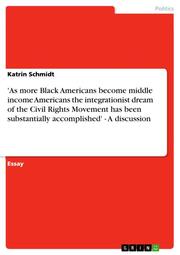 'As more Black Americans become middle income Americans the integrationist dream