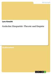 Gedeckte Zinsparität - Theorie und Empirie - Cover