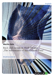 Race and racism in Mark Twains 'The Adventures of Huckleberry Finn'