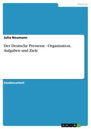 Der Deutsche Presserat - Organisation, Aufgaben und Ziele - Cover