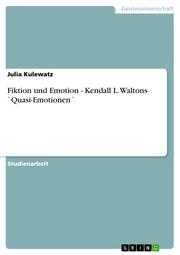 Fiktion und Emotion - Kendall L. Waltons 'Quasi-Emotionen'