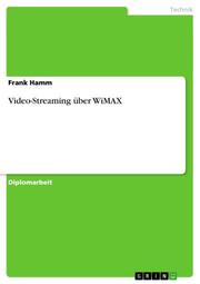 Video-Streaming über WiMAX - Cover