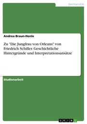 Friedrich Schiller: 'Die Jungfrau von Orleans' - Geschichtliche Hintergründe und