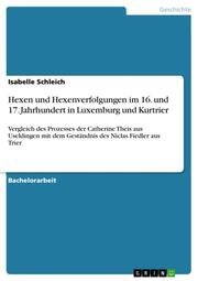 Hexen und Hexenverfolgungen im 16. und 17. Jahrhundert in Luxemburg und Kurtrier