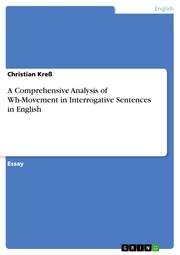 A Comprehensive Analysis of Wh-Movement in Interrogative Sentences in English