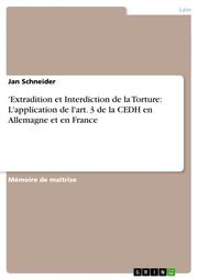 'Extradition et Interdiction de la Torture: L'application de l'art.3 de la CEDH en Allemagne et en France