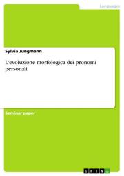 L'evoluzione morfologica dei pronomi personali - Cover