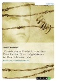 'Damals war es Friedrich' von Hans Peter Richter - Einsatzmöglichkeiten im Geschichtsunterricht