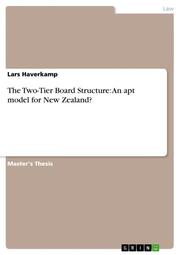 The Two-Tier Board Structure: An apt model for New Zealand?