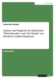Analyse und Vergleich der Eislaufoden 'Winterfreuden' und 'Der Eislauf' von Friedrich Gottlieb Klopstock