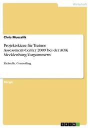 Projektskizze für Trainee Assessment-Center 2009 bei der AOK Mecklenburg-Vorpommern