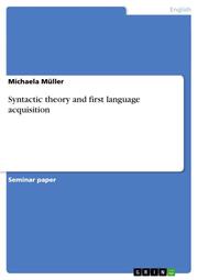Syntactic theory and first language acquisition