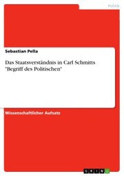 Das Staatsverständnis in Carl Schmitts 'Begriff des Politischen' - Cover