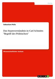 Das Staatsverständnis in Carl Schmitts 'Begriff des Politischen'