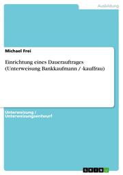 Einrichtung eines Dauerauftrages (Unterweisung Bankkaufmann / -kauffrau) - Cover