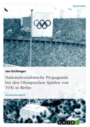 Nationalsozialistische Propaganda bei den Olympischen Spielen von 1936 in Berlin - Cover
