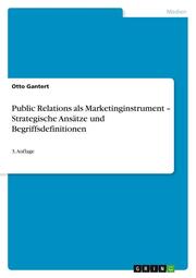 Public Relations als Marketinginstrument - Strategische Ansätze und Begriffsdefinitionen