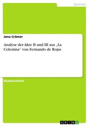 Analyse der Akte II und III aus La Celestina von Fernando de Rojas
