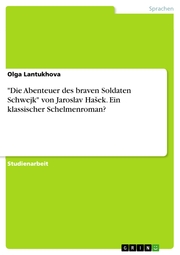 'Die Abenteuer des braven Soldaten Schwejk' von Jaroslav Hasek. Ein klassischer Schelmenroman?