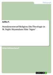 Stundenentwurf Religion: Die Theologie in M. Night Shyamalans Film 'Signs'