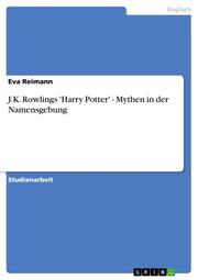 J.K.Rowlings 'Harry Potter' - Mythen in der Namensgebung