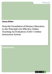 From the Foundation of Distance Education to the Principles for Effective Online Teaching: An Evaluation of AIU's Online Instruction System