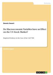 Do Macroeconomic Variables have an Effect on the US Stock Market?
