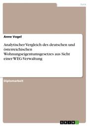 Analytischer Vergleich des deutschen und österreichischen Wohnungseigentumsgesetzes aus Sicht einer WEG-Verwaltung
