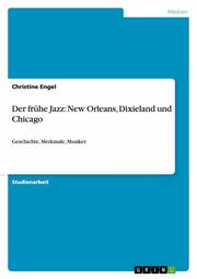 Der frühe Jazz: New Orleans, Dixieland und Chicago