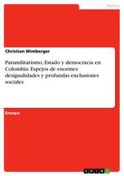 Paramilitarismo, Estado y democracia en Colombia: Espejos de enormes desigualidades y profundas exclusiones sociales
