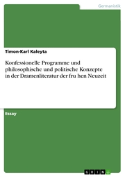 Konfessionelle Programme und philosophische und politische Konzepte in der Dramenliteratur der fru¿hen Neuzeit