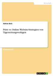 Print vs. Online: Website-Strategien von Tageszeitungsverlagen