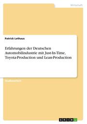 Erfahrungen der Deutschen Automobilindustrie mit Just-In-Time, Toyota-Production und Lean-Production - Cover