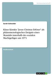 Klaus Kinskis 'Jesus Christus Erlöser' als phänomenologisches Ereignis eines Skandals innerhalb des sozialen Machtgefüges um 1971 - Cover