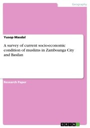 A survey of current socio-economic condition of muslims in Zamboanga City and Basilan - Cover