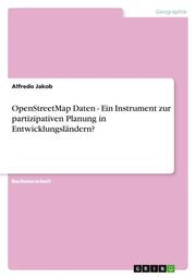OpenStreetMap Daten - Ein Instrument zur partizipativen Planung in Entwicklungsländern?