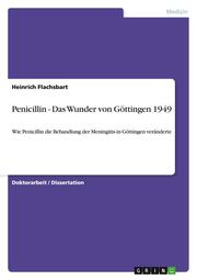 Penicillin - Das Wunder von Göttingen 1949