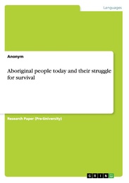 Aboriginal people today and their struggle for survival